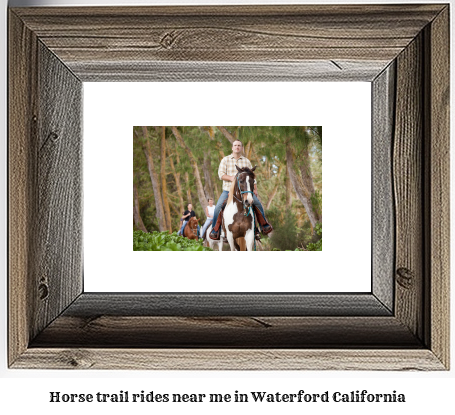 horse trail rides near me in Waterford, California